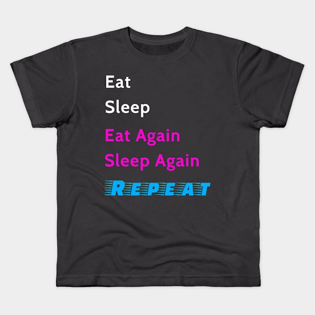 Eat Sleep Again and Repeat Kids T-Shirt by PreeTee 